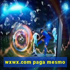 wxwx.com paga mesmo