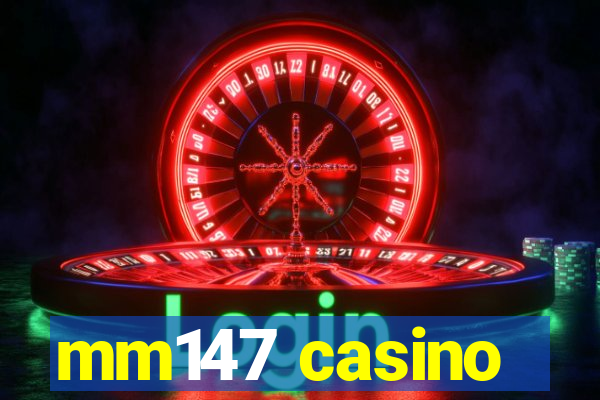 mm147 casino