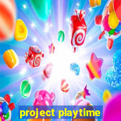 project playtime