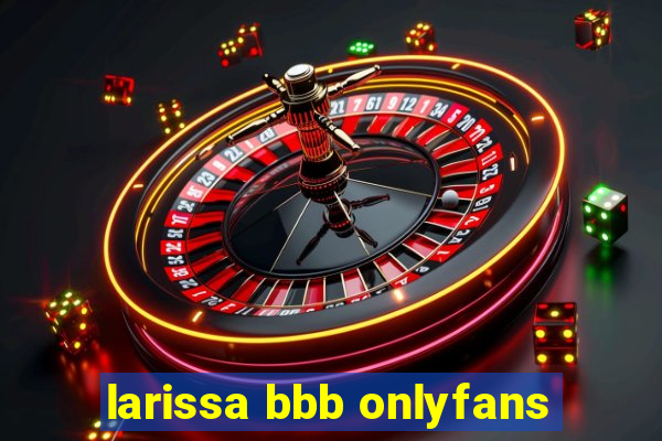 larissa bbb onlyfans