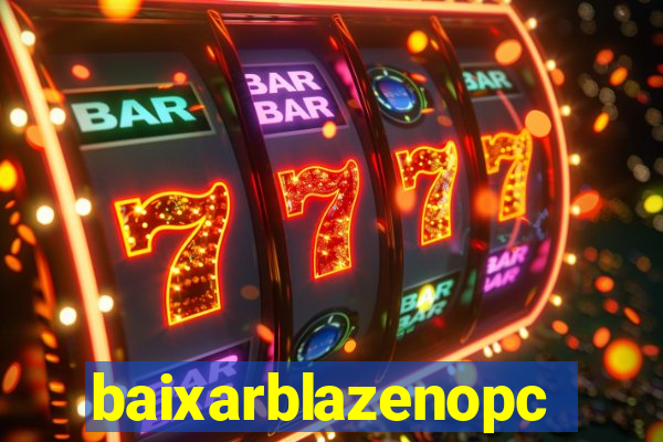 baixarblazenopc