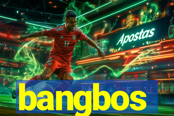 bangbos