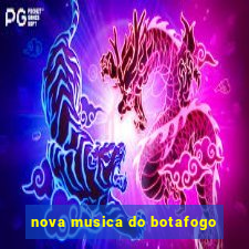 nova musica do botafogo