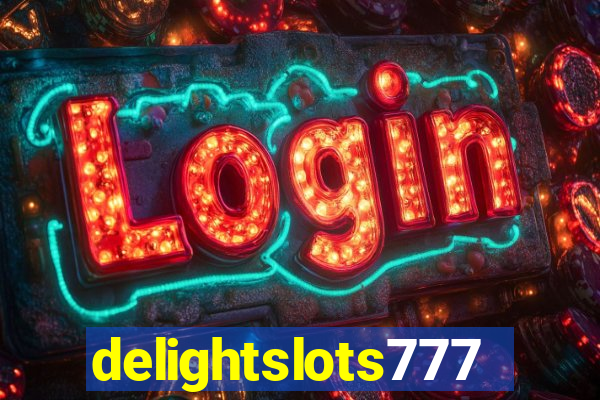 delightslots777