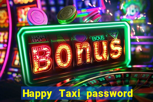 Happy Taxi password road 96 road 96 senha do cofre