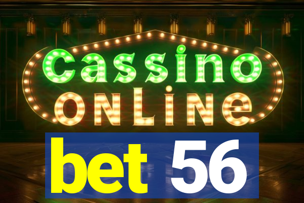 bet 56