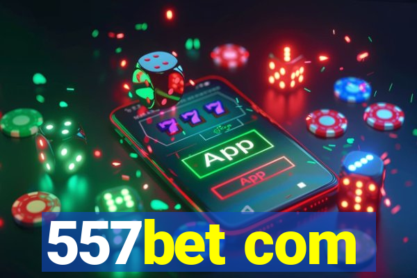 557bet com