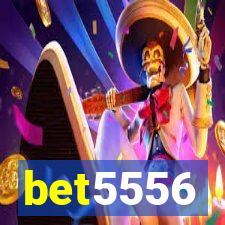 bet5556