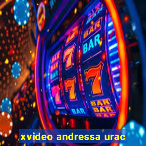 xvideo andressa urac