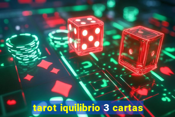 tarot iquilibrio 3 cartas