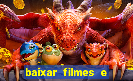 baixar filmes e séries grátis em português mp4