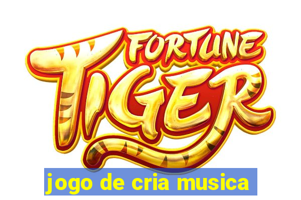 jogo de cria musica