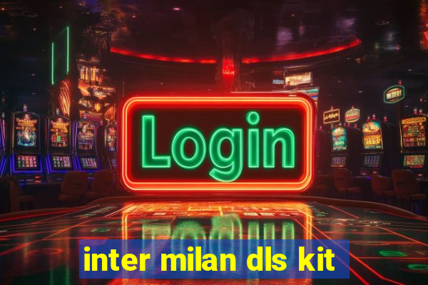 inter milan dls kit