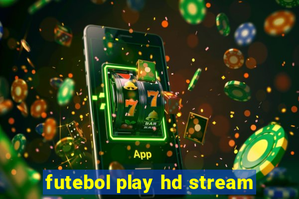 futebol play hd stream