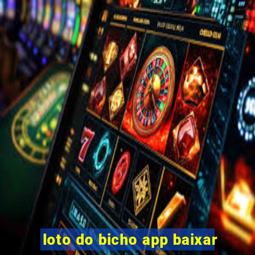 loto do bicho app baixar