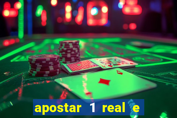 apostar 1 real e ganhar dinheiro