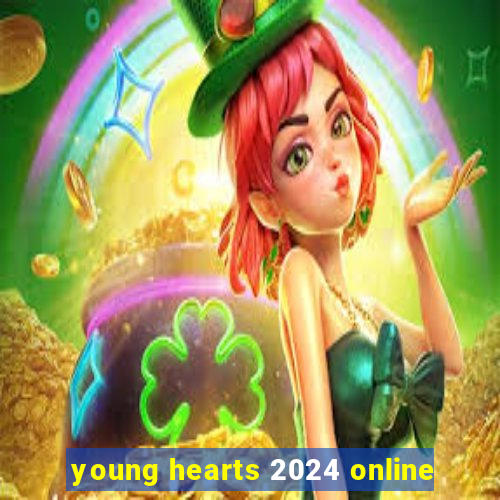 young hearts 2024 online