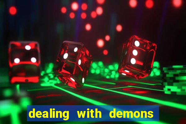 dealing with demons amor pt br