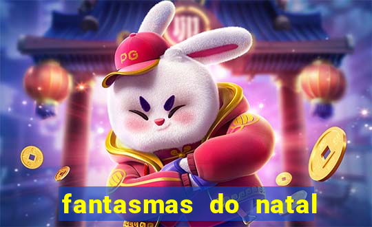 fantasmas do natal passado, presente e futuro fantasma do passado