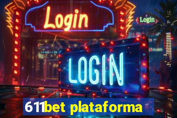 611bet plataforma