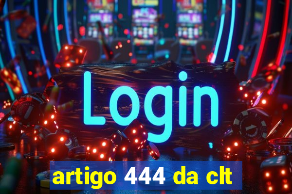 artigo 444 da clt