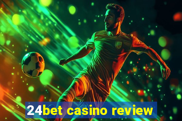 24bet casino review