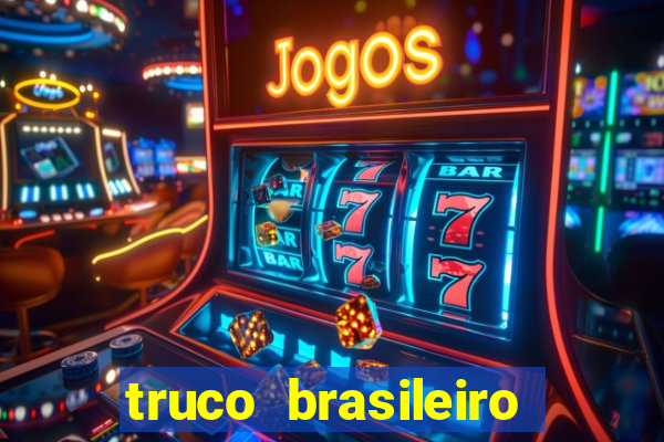 truco brasileiro giro feliz