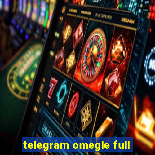 telegram omegle full