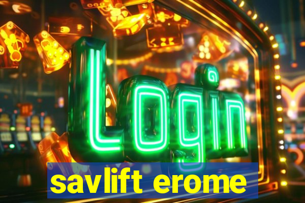 savlift erome