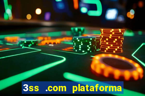 3ss .com plataforma de jogos