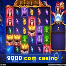 9000 com casino