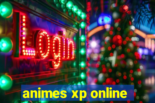 animes xp online