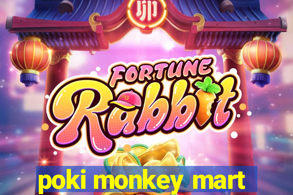 poki monkey mart