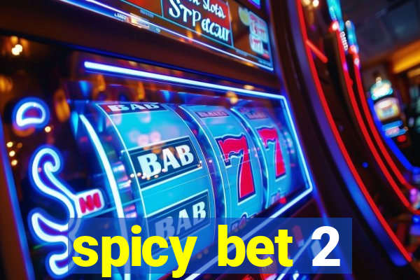 spicy bet 2