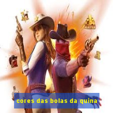 cores das bolas da quina