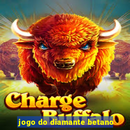 jogo do diamante betano