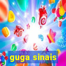 guga sinais