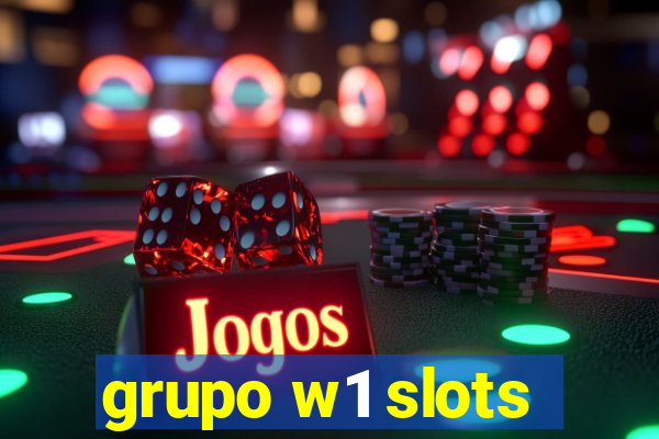 grupo w1 slots