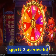 sportv 2 ao vivo hd