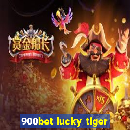 900bet lucky tiger