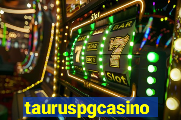 tauruspgcasino