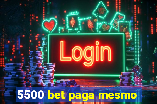 5500 bet paga mesmo