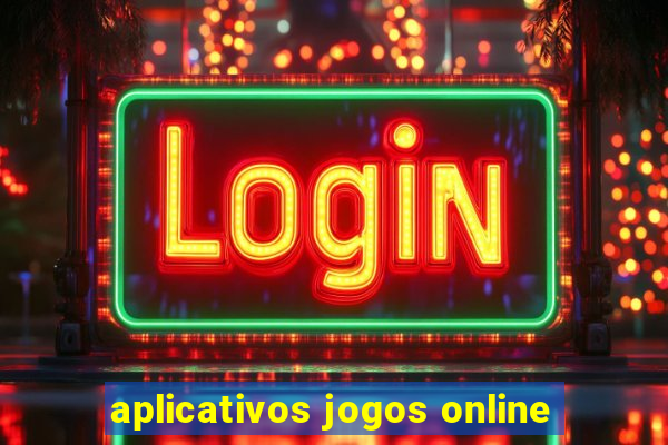 aplicativos jogos online