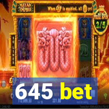 645 bet