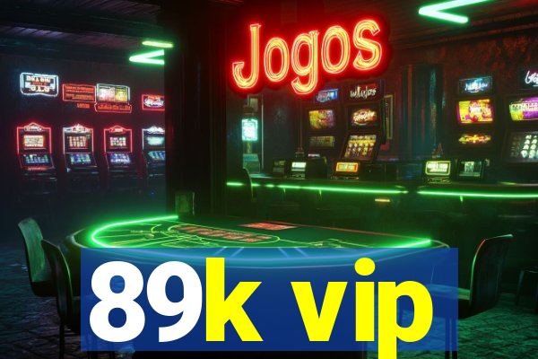 89k vip