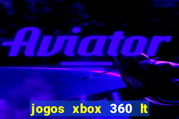 jogos xbox 360 lt 3.0 download