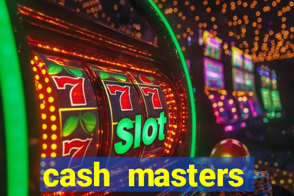 cash masters dinheiro infinito