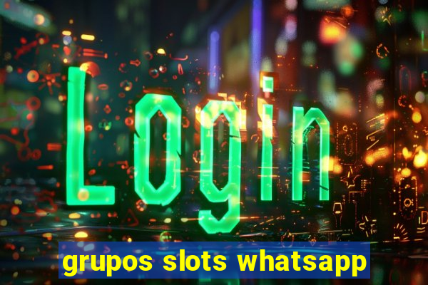 grupos slots whatsapp