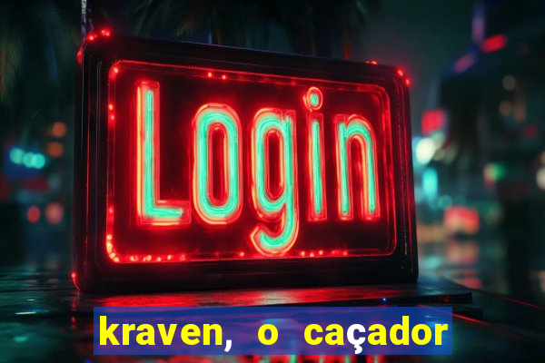 kraven, o caçador filme completo dublado