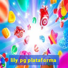 lily pg plataforma